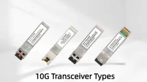 10G Optical Transceivers Types